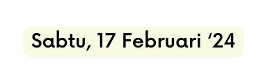 Sabtu 17 Februari 24