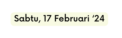 Sabtu 17 Februari 24