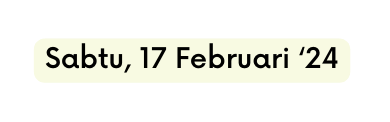 Sabtu 17 Februari 24